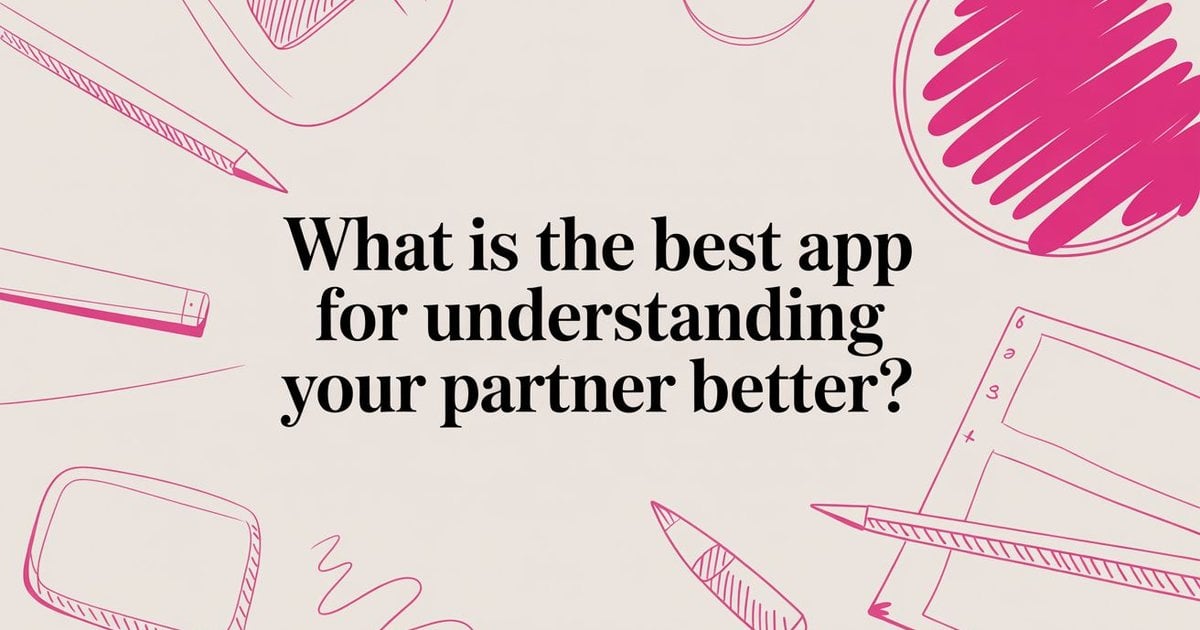Best App For Understanding Your Partner